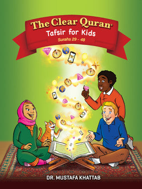 The Clear Quran® Tafsir for Kids – Surahs 29-48 Volume 3 | Hardcover